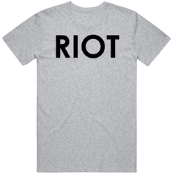 Riot Funny  Political Novelty Sarcastic  Humor Viral  Meme Gag T Shirt