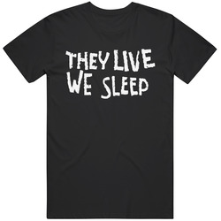 They Live We Sleep Rowdy Roddy Piper John Carpenter Movie Funny Movie Fan T Shirt
