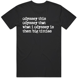 Funny Odyssey Movie Odyssey This And That Meme Gag V2 T Shirt