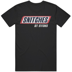 Snitches Get Stitches Funny Candy Bar Parody T Shirt