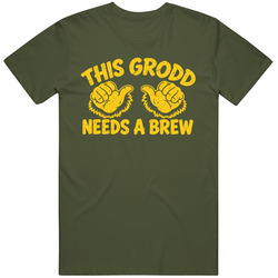 This Grodd Needs a Brew Funny Gag Gift Idea T Shirt