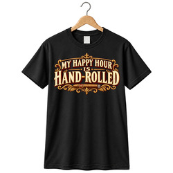 My Happy Hour Is Hand Rolled  Cigar Lover Gift Idea T Shirt