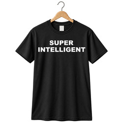 Funny Super Intelligent  Cool Gift Idea T Shirt