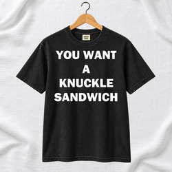Retro Funny You want a Knuckle Sandwich Cool Gift Idea Fan T Shirt