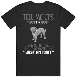 Tell Me Its Just A Dog Idiot Dogue De Bordeaux Rare Vintage Classic Unisex T Shirt Tell Me Its Just A Dog Idiot Dogue De Bordeaux Rare Vintage Classic Unisex T Shirt