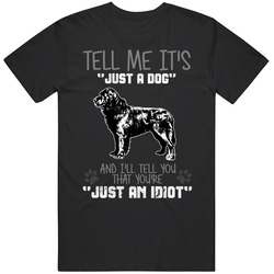 Tell Me Its Just A Dog Idiot Newfoundland Dog Rare Vintage Classic Unisex T Shirt