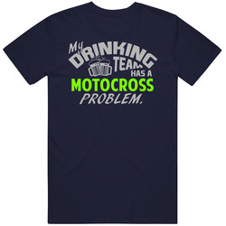 Drinking Team Has Motocross Problem Funny Sports Party Vintage Classic Navy Blue T Shirt