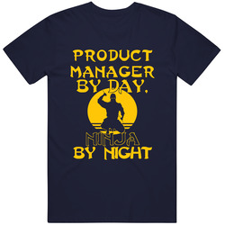 Product Manager By Day Ninja By Night Funny Vintage Classic Navy Blue T Shirt Product Manager By Day Ninja By Night Funny Vintage Classic Navy Blue T Shirt
