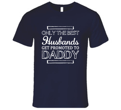 Only The Best Husbands Get Promoted To Daddy Fun Vintage Classic Navy Blue T Shirt Only The Best Husbands Get Promoted To Daddy Fun Vintage Classic Navy Blue T Shirt