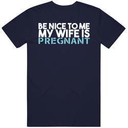 Be Nice To Me My Wife Is Pregnant Funny New Born Baby Dad Daddy Vintage Classic Navy Blue T Shirt Be Nice To Me My Wife Is Pregnant Funny New Born Baby Dad Daddy Vintage Classic Navy Blue T Shirt