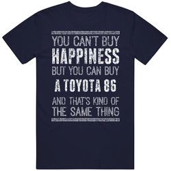 You Can't Buy Happiness Toyota 86 Car Lover Worn Look Vintage Classic Navy Blue T Shirt You Can't Buy Happiness Toyota 86 Car Lover Worn Look Vintage Classic Navy Blue T Shirt