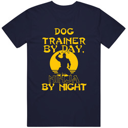 Dog Trainer By Day Ninja By Night Funny Vintage Classic Navy Blue T Shirt Dog Trainer By Day Ninja By Night Funny Vintage Classic Navy Blue T Shirt