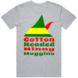 Cotton Headed Ninny Muggins Funny Elf T Shirt Cotton Headed Ninny Muggins Funny Elf T Shirt
