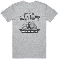 Brain Tumor Awareness - For My Hero T Shirt Brain Tumor Awareness - For My Hero T Shirt