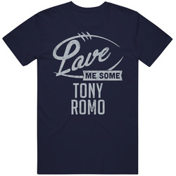 Love Me Some Tony Romo Dallas Football Sports Athlete Vintage Classic Navy Blue T Shirt Love Me Some Tony Romo Dallas Football Sports Athlete Vintage Classic Navy Blue T Shirt