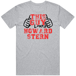 This Guy Loves Howard Stern Thumbs Up Guy Cool Stand Up Comedian T Shirt