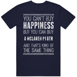 You Can't Buy Happiness Mclaren P1 Gtr Car Lover Worn Look Vintage Classic Navy Blue T Shirt You Can't Buy Happiness Mclaren P1 Gtr Car Lover Worn Look Vintage Classic Navy Blue T Shirt