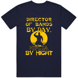 Director Of Bands By Day Ninja By Night Funny Vintage Classic Navy Blue T Shirt Director Of Bands By Day Ninja By Night Funny Vintage Classic Navy Blue T Shirt
