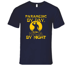 Paramedic By Day Ninja By Night Funny Vintage Classic Navy Blue T Shirt Paramedic By Day Ninja By Night Funny Vintage Classic Navy Blue T Shirt
