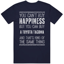 You Can't Buy Happiness Toyota Tacoma Car Lover Worn Look Vintage Classic Navy Blue T Shirt You Can't Buy Happiness Toyota Tacoma Car Lover Worn Look Vintage Classic Navy Blue T Shirt