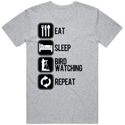 Eat Sleep Bird Watching Repeat Sport Silhouette T Shirt Eat Sleep Bird Watching Repeat Sport Silhouette T Shirt