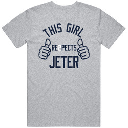 This Girl Re2pects Jeter Captain Clutch Yanks 2 Respect T Shirt This Girl Re2pects Jeter Captain Clutch Yanks 2 Respect T Shirt
