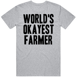 Worlds Okayest Farmer Funny Awesome Job T Shirt Worlds Okayest Farmer Funny Awesome Job T Shirt
