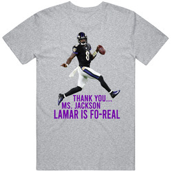 Thank You Ms Jackson Lamar Jackson Is Fo Real Baltimore Funny Football T Shirt Thank You Ms Jackson Lamar Jackson Is Fo Real Baltimore Funny Football T Shirt