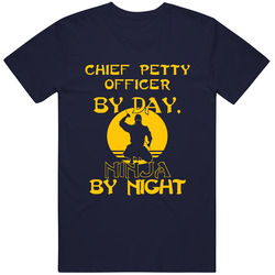 Chief Petty Officer By Day Ninja By Night Funny Vintage Classic Navy Blue T Shirt Chief Petty Officer By Day Ninja By Night Funny Vintage Classic Navy Blue T Shirt