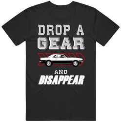 1967 Chevrolet Camaro Z28 Drop A Gear And Disappear Car Enthusiasts unisex Vintage Classic Black T Shirt 1967 Chevrolet Camaro Z28 Drop A Gear And Disappear Car Enthusiasts unisex Vintage Classic Black T Shirt