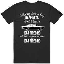 1967 Pontiac Firebird Sprint Money Cant Buy Happiness But It Buys Car Enthusiast unisex Vintage Classic Black T Shirt 1967 Pontiac Firebird Sprint Money Cant Buy Happiness But It Buys Car Enthusiast unisex Vintage Classic Black T Shirt