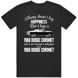 1968 Dodge Coronet Hardtop Rt 440 Money Cant Buy Happiness But It Buys Car Enthusiast unisex Vintage Classic Black T Shirt 1968 Dodge Coronet Hardtop Rt 440 Money Cant Buy Happiness But It Buys Car Enthusiast unisex Vintage Classic Black T Shirt
