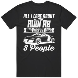Audi R8 All I Care About Is Maybe 3 People Worn unisex Vintage Classic Black T Shirt Audi R8 All I Care About Is Maybe 3 People Worn unisex Vintage Classic Black T Shirt