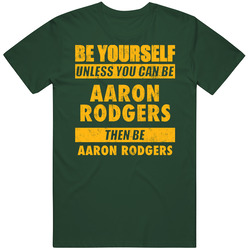 Be Yourself Unless You Can Be Aaron Rodgers Green Bay Sports Football Vintage Unisex Classic T Shirt