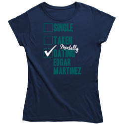 Single Taken Mentally Dating Edgar Martinez Seattle Baseball Vintage Unisex Classic Ladies T Shirt Single Taken Mentally Dating Edgar Martinez Seattle Baseball Vintage Unisex Classic Ladies T Shirt