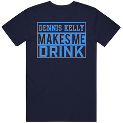 Dennis Kelly Makes Me Drink Funny Football Tennessee Fan Vintage Unisex Classic T Shirt Dennis Kelly Makes Me Drink Funny Football Tennessee Fan Vintage Unisex Classic T Shirt