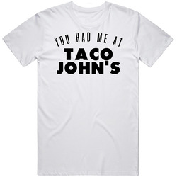 You Had Me At Taco John's Favorite Food Lover Foodie Vintage Unisex Classic T Shirt You Had Me At Taco John's Favorite Food Lover Foodie Vintage Unisex Classic T Shirt