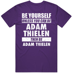 Be Yourself Unless You Can Be Adam Thielen Minnesota Sports Football Vintage Unisex Classic T Shirt Be Yourself Unless You Can Be Adam Thielen Minnesota Sports Football Vintage Unisex Classic T Shirt