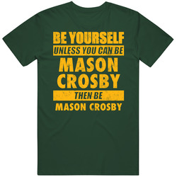 Be Yourself Unless You Can Be Mason Crosby Green Bay Sports Football Vintage Unisex Classic T Shirt