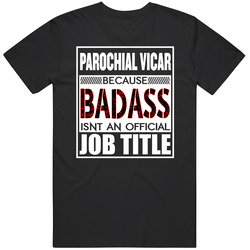 Parochial Vicar Because Badass Isn't An Official Job Title Vintage Unisex Classic T Shirt Parochial Vicar Because Badass Isn't An Official Job Title Vintage Unisex Classic T Shirt