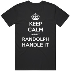 Keep Calm And Let Randolph Handle It Custom Last Name Family Vintage Unisex Classic T Shirt Keep Calm And Let Randolph Handle It Custom Last Name Family Vintage Unisex Classic T Shirt