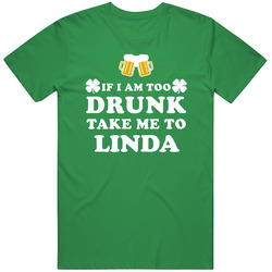 If I Am Too Drunk Take Me To Custom Name Matching St. Patrick's Day Vintage Unisex Classic T Shirt If I Am Too Drunk Take Me To Custom Name Matching St. Patrick's Day Vintage Unisex Classic T Shirt