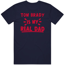 Tom Brady Is My Real Dad Funny Football New England Fan Vintage Unisex Classic T Shirt Tom Brady Is My Real Dad Funny Football New England Fan Vintage Unisex Classic T Shirt
