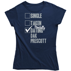 Single Taken Mentally Dating Dak Prescott Dallas Football Sports Athlete Vintage Unisex Classic Ladies T Shirt Single Taken Mentally Dating Dak Prescott Dallas Football Sports Athlete Vintage Unisex Classic Ladies T Shirt