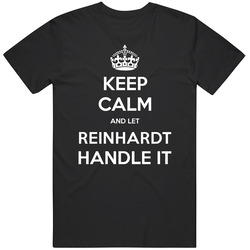 Keep Calm And Let Reinhardt Handle It Custom Last Name Family Vintage Unisex Classic T Shirt Keep Calm And Let Reinhardt Handle It Custom Last Name Family Vintage Unisex Classic T Shirt