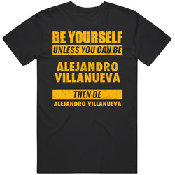 Be Yourself Unless You Can Be Alejandro Villanueva Pittsburgh Sports Football Vintage Unisex Classic T Shirt
