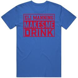 Eli Manning Makes Me Drink Funny Football New York Fan Vintage Unisex Classic T Shirt Eli Manning Makes Me Drink Funny Football New York Fan Vintage Unisex Classic T Shirt