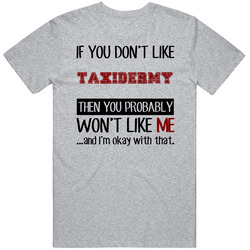 If You Dont Like Taxidermy Cool Active Vintage unisex Sports Grey Classic T Shirt If You Dont Like Taxidermy Cool Active Vintage unisex Sports Grey Classic T Shirt