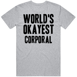 Worlds Okayest Corporal Job Vintage unisex Sports Grey Classic T Shirt Worlds Okayest Corporal Job Vintage unisex Sports Grey Classic T Shirt