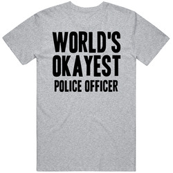 Worlds Okayest Police Officer Job Vintage unisex Sports Grey Classic T Shirt Worlds Okayest Police Officer Job Vintage unisex Sports Grey Classic T Shirt